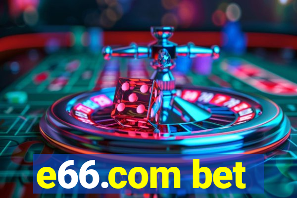 e66.com bet